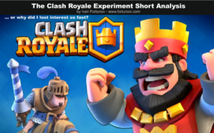 Why I lost interest in Clash Royale in just few weeks - by Ivan Fortunov - www.fortunovi.com